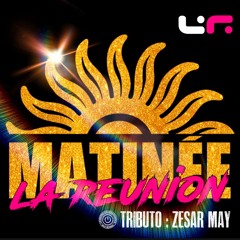 MATINEE "Tributo" by Zesar May - La Reunión.