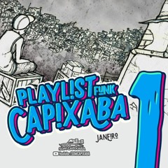 PLAYLIST FUNK CAPIXABA 2021 (Janeiro) @somcapixaba027