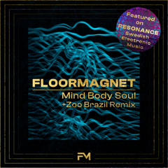 Premiere: Floormagnet - Mind Body Soul (Original Mix)