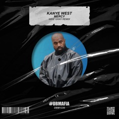 Kanye West - Mercy (Mike Gray Remix) [BUY=FREE DOWNLOAD]