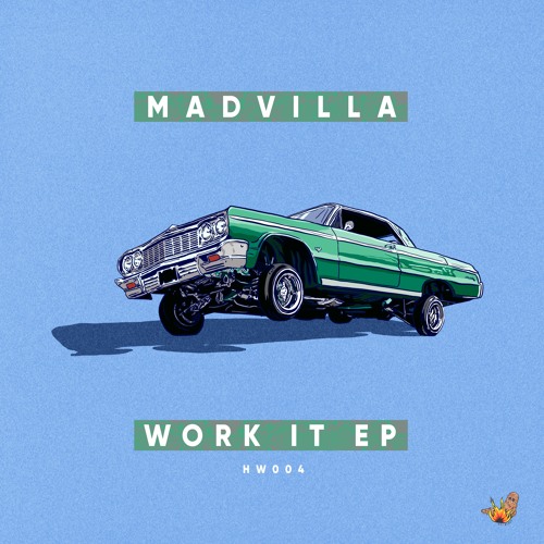 Premiere : MADVILLA - Work It [HW004]
