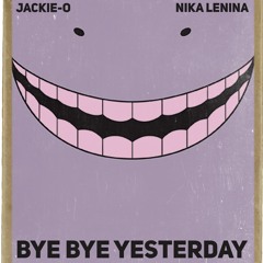 Bye Bye YESTERDAY (feat. Nika Lenina) [Assassination Classroom OP 4 | RUS]