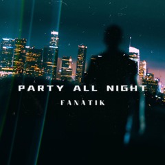 Party All Night (Original Mix)