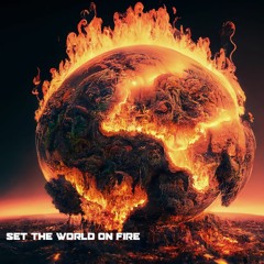 Set The World On Fire - ( Original Chuune Datta )