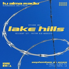 TU ALMA RADIO 002: LAKE HILLS