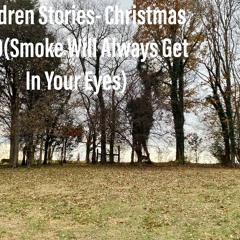 Christmas 2020(Smoke will always get in your eyes}