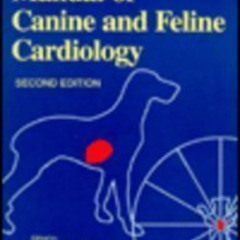 VIEW PDF 💜 Manual of Canine and Feline Cardiology by  Michael S. Miller &  Larry Pat