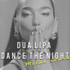 Dua Lipa - Dance The Night (MELAR Remix)