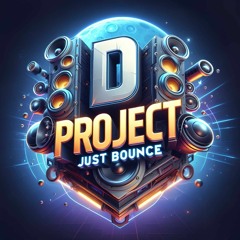 Dj D - Project Just Bounce