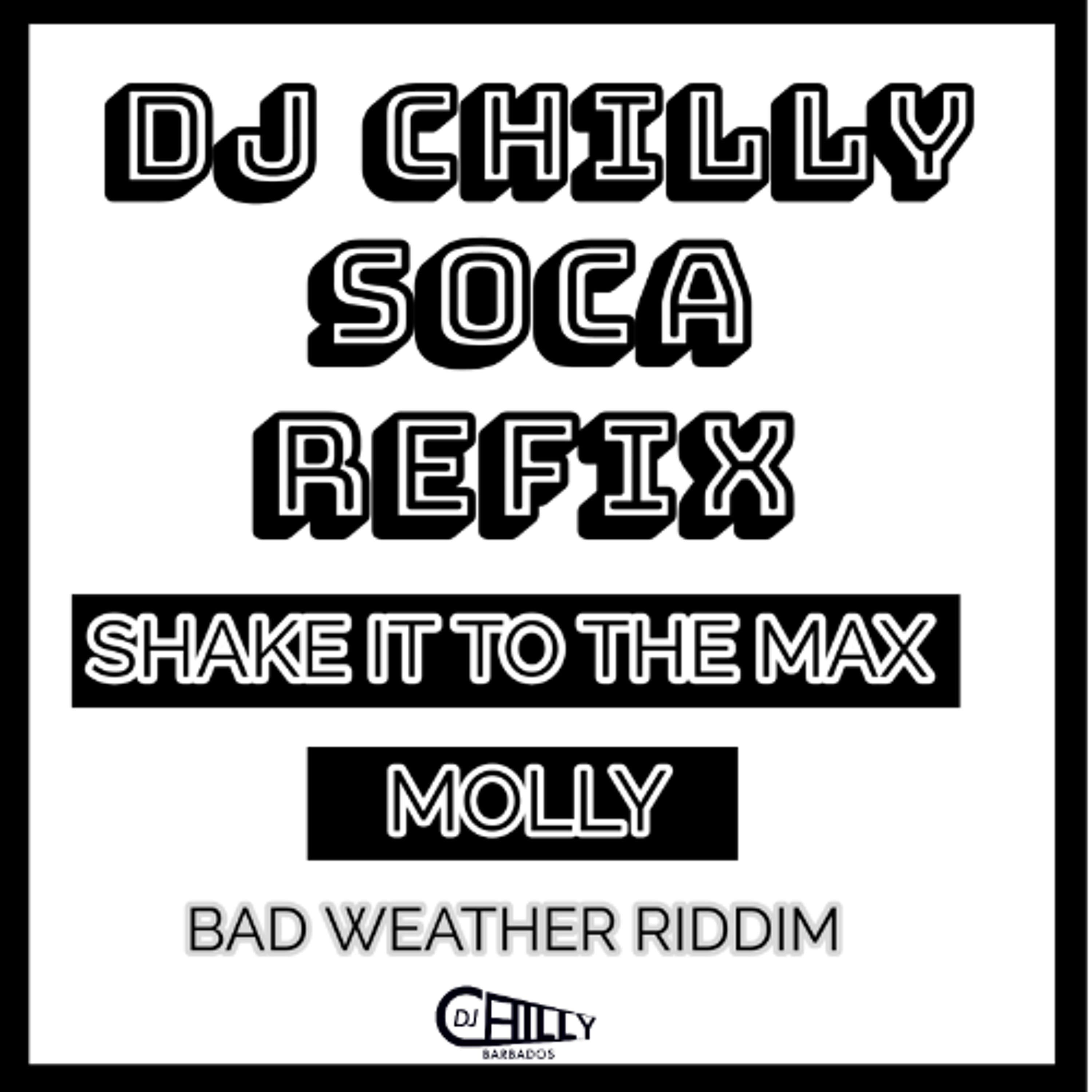 Shake It To The Max (DJ Chilly Soca ReFix) - Molly + Bad Weather Riddim episode artwork