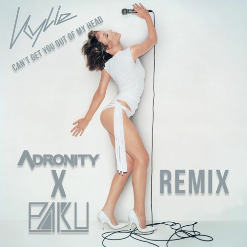 Kylie Minogue - Can't Get You Out Of My Head (Adronity X PaKu Bootleg) [Radio Edit]