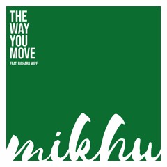 THE WAY YOU MOVE (feat. Richard Wipf)