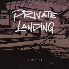 Private Landing - Big91 UKG Edit