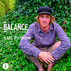 Balance Selections 157: Karl Pilbrow