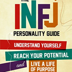 ACCESS EPUB ✏️ The INFJ Personality Guide: Understand yourself, reach your potential,