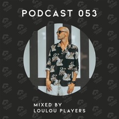 AIRCAST 053 | LOULOU PLAYERS