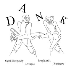 NSA - DANK ft. 6reylan6it, Kurimaw