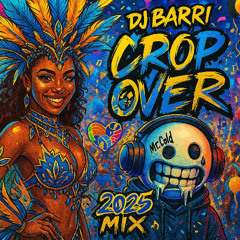 CROP OVER 2025 MIX {100% BAJAN SOCA} - DJ BARRI