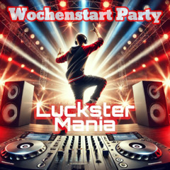 LucksterMania - Wochenstart Party #33
