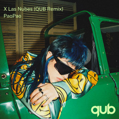 PaoPao - X Las Nubes (Qub Piano House Remix)