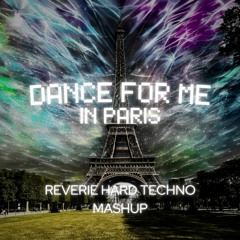 Dance for me in Paris (hard techno mashup)