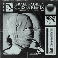 INCOMING : Israel Padilla - Los Intrusos (Curses Remix)#Banshees