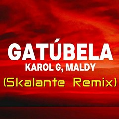 Karol G, Maldy - Gatúbela (Skalante Remix)