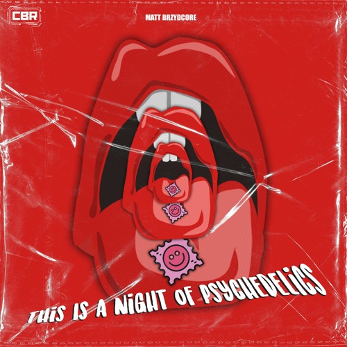 Matt Brzydcore - This Is A Night Of Psychedelics [CBR-022]