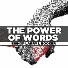 Bishop Larry L. Booker - 2022.10.09 SUN AM Teaching - The Power of Words