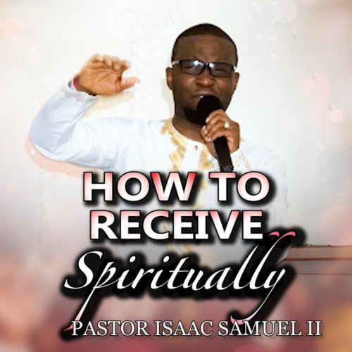HOW TO RECEIVE SPIRITUALLY