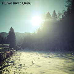 till we meet again. [prod. me]