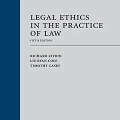 View KINDLE PDF EBOOK EPUB Legal Ethics in the Practice of Law by  Richard Zitrin,Liz
