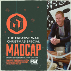 The Creative Wax Christmas Special - Hosted By Madcap - 28-12-25