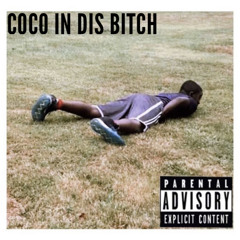 Coco in dis bitch