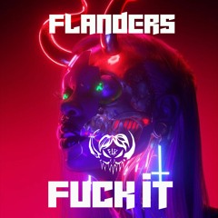 FLANDERS - FUCK IT
