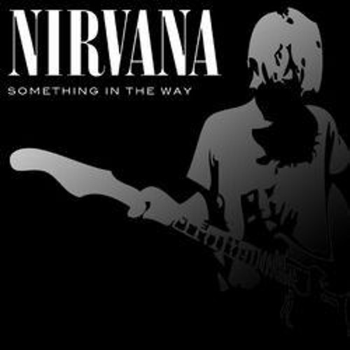 Something in the Way - NIRVANA Cover.wav