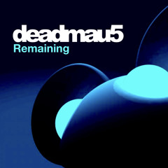 deadmau5 - Remaining