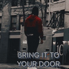 Bring It To Your Door