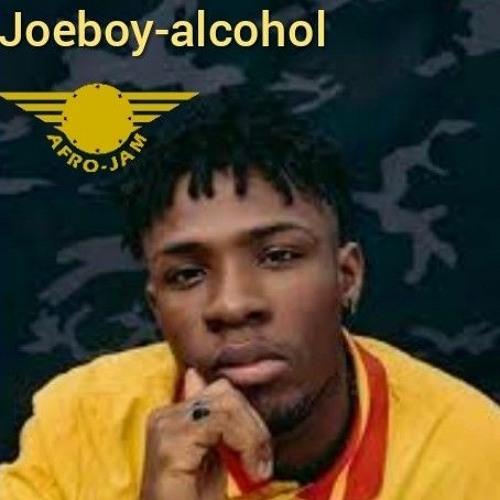 Joeboy Alcohol remix