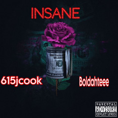 615jcook -  INSANE(Official Audio)Ft Boldahteee