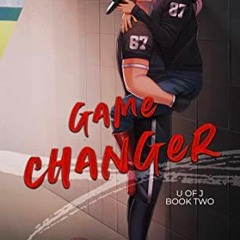 (PDF/DOWNLOAD) Game Changer: #UofJ Book 2- A Second Chance Romantic Comedy Sports Romance (U of