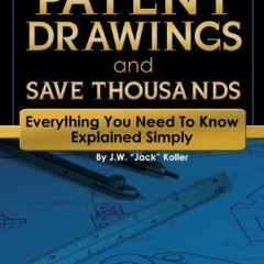 GET EBOOK EPUB KINDLE PDF How to Make Your Own Patent Drawing and Save Thousands: Everything You Nee