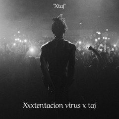 Xxxtentacion - Virus ata.x.taj remix flip