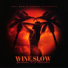 Bardales Ft G Mercedes - Wine Slow (Prod By CertiBeats)