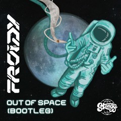 Froidy - Out Of Space (BOOTLEG) [FREE DOWNLOAD]