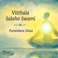 Vitthala Salaho Swami | Purandara Dasa | ವಿಠ್ಠಲ ಸಲಹೋ ಸ್ವಾಮಿ | Alaap - Songs from Sadhguru's Darshan
