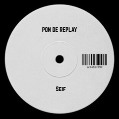Pon De Replay - Seif edit