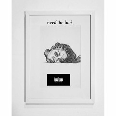 NEED/THE/LUCK int.-[THE G00NS].