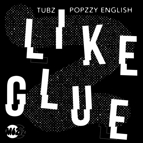 TUBZ & POPZZY ENGLISH - LIKE GLUE EP - SHOWREEL