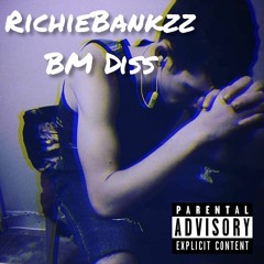 RichieBankzz - BM DISS